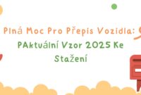 Plná Moc Pro Přepis Vozidla: Aktuální Vzor 2025 Ke Stažení