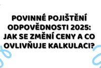 Povinné Ručení 2025: Jak Se Mění Ceny a Co Ovlivňuje Výpočet? Povinné Ručení 2025: Jak Se Mění Ceny a Co Ovlivňuje Výpočet?