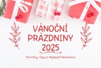 Vánoční prázdniny 2025: Termíny, Tipy a Nejlepší Destinace Vánoční prázdniny 2025: Termíny, Tipy a Nejlepší Destinace